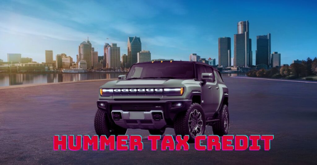 Is the Hummer EV Tax Credit Qualified